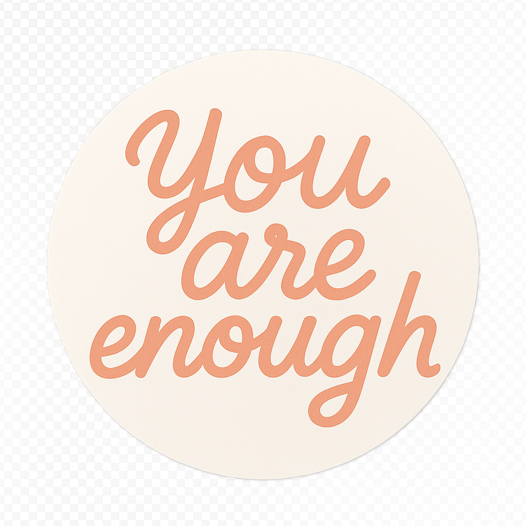You Are Enough